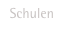 Schulen